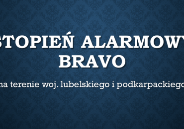 Wprowadzenie drugiego stopnia alarmowego BRAVO na terenie woj. podkarpackiego.